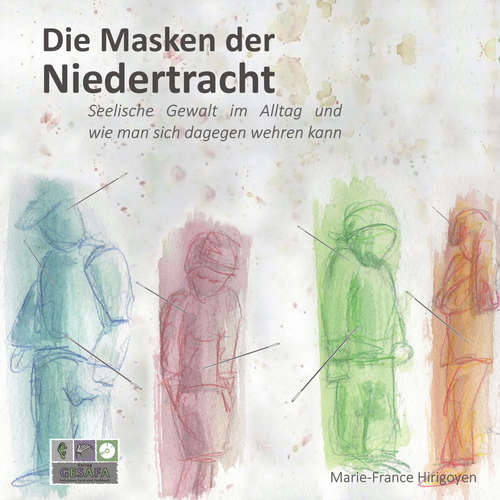 Hoerbuch Die Masken der Niedertracht - Marie-France Hirigoyen - Christina Puciata