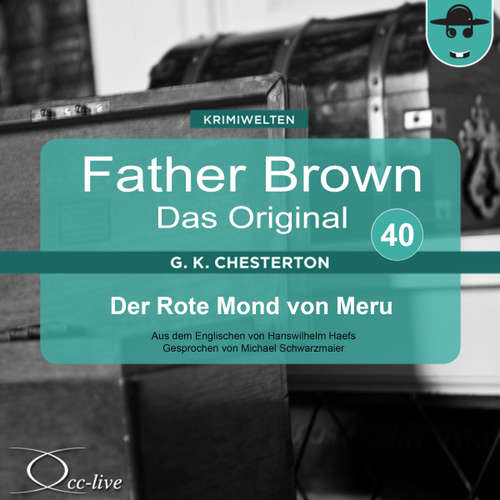 Hoerbuch Father Brown 40 - Der Rote Mond von Meru (Das Original) - Gilbert Keith Chesterton - Michael Schwarzmaier