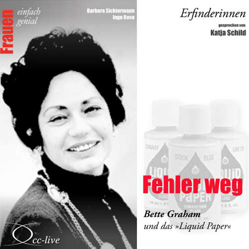 Hoerbuch Erfinderinnen - Fehler weg (Bette Graham und das "Liquid Paper") - Barbara Sichtermann - Katja Schild