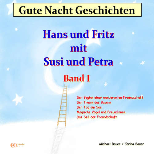 Hoerbuch Gute-Nacht-Geschichten: Hans und Fritz mit Susi und Petra - Band I - Michael Bauer - Michael Bauer