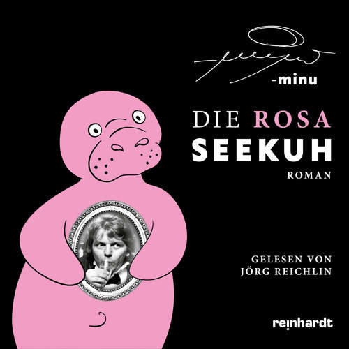 Hoerbuch Die rosa Seekuh - -minu - Jörg Reichlin