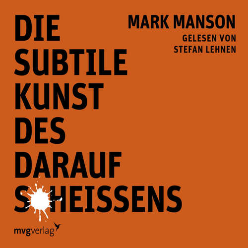 Hoerbuch Die subtile Kunst des darauf Scheißens - Mark Manson - Stefan Lehen
