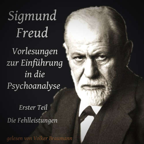 Hoerbuch Vorlesungen zur Einführung in die Psychoanalyse - Sigmund Freud - Volker Braumann