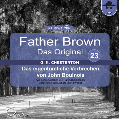 Hoerbuch Das eigentümliche Verbrechen von John Boulnois - Gilbert Keith Chesterton - Michael Schwarzmaier