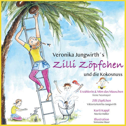 Hoerbuch Zilli Zöpfchen und die Kokosnuss - Veronika Jungwirth - Irene Neumayer