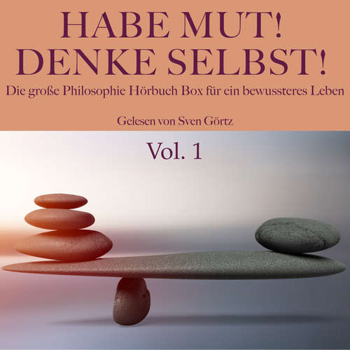 Hoerbuch Habe Mut! Denke selbst! Die große Philosophie Hörbuch Box für ein bewussteres Leben - Georg Christoph Lichtenberg - Sven Görtz