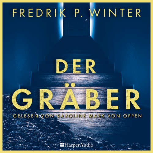 Hoerbuch Der Gräber (ungekürzt) - Fredrik Persson Winter - Karoline Mask von Oppen