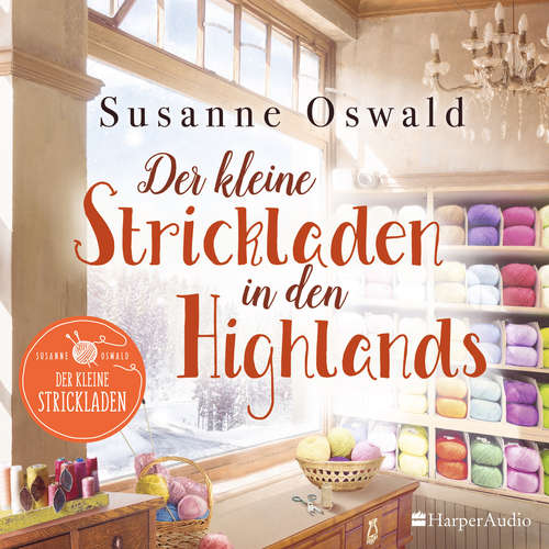 Hoerbuch Der kleine Strickladen in den Highlands (ungekürzt) - Susanne Oswald - Laura Sophie Helbig