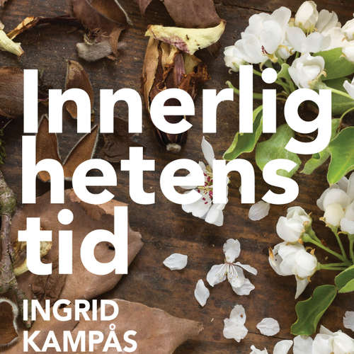 Audiokniha Innerlighetens tid - Ingrid Kampås - Thomas Bay Audiokniha Innerlighetens tid - Ingrid Kampås - Thomas Bay