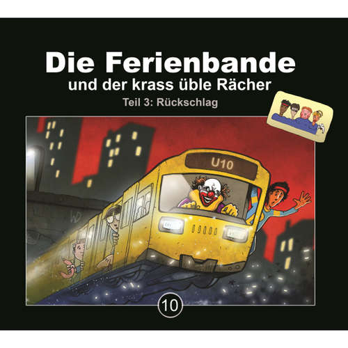 Hoerbuch Die Ferienbande, Folge 10: Die Ferienbande und der krass üble Rächer - Teil 3: Rückschlag - Die Ferienbande - Die Ferienbande Hoerbuch Die Ferienbande, Folge 10: Die Ferienbande und der krass üble Rächer - Teil 3: Rückschlag - Die Ferienbande - Die Ferienbande