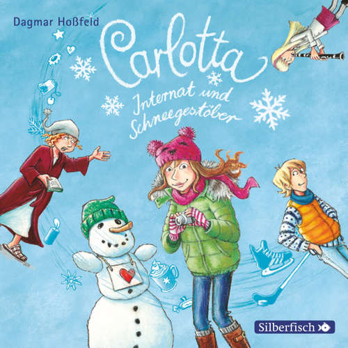 Hoerbuch Carlotta, Internat und Schneegestöber - Dagmar Hoßfeld - Marie Bierstedt Hoerbuch Carlotta, Internat und Schneegestöber - Dagmar Hoßfeld - Marie Bierstedt