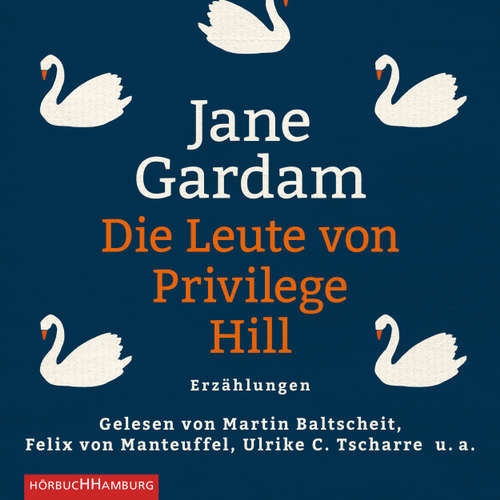 Hoerbuch Die Leute von Privilege Hill - Erzählungen - Jane Gardam - Ulrike C. Tscharre Hoerbuch Die Leute von Privilege Hill - Erzählungen - Jane Gardam - Ulrike C. Tscharre