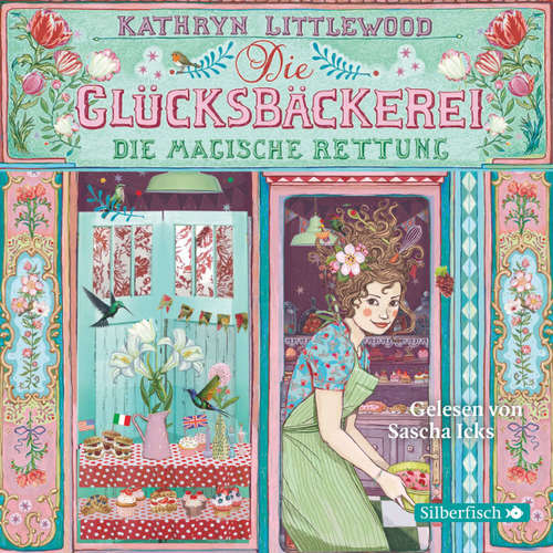 Hoerbuch Die Glücksbäckerei, Folge 5: Die magische Rettung - Kathryn Littlewood - Sascha Icks Hoerbuch Die Glücksbäckerei, Folge 5: Die magische Rettung - Kathryn Littlewood - Sascha Icks