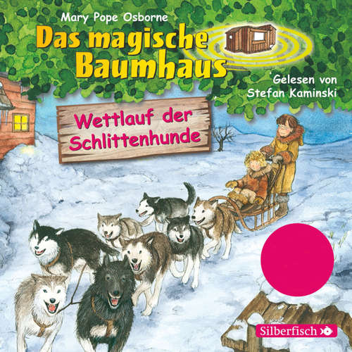 Hoerbuch Das magische Baumhaus, Folge 52: Wettlauf der Schlittenhunde - Mary Pope Osborne - Stefan Kaminski Hoerbuch Das magische Baumhaus, Folge 52: Wettlauf der Schlittenhunde - Mary Pope Osborne - Stefan Kaminski