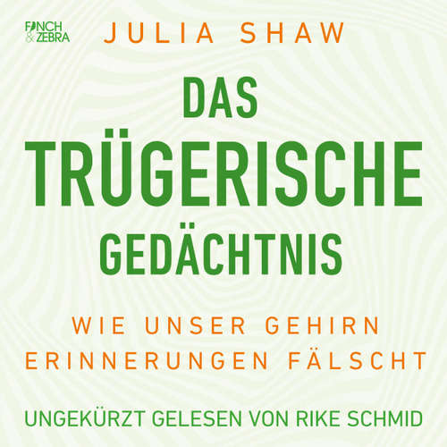 Das trügerische Gedächtnis - Wie unser Gehirn Erinnerungen fälscht