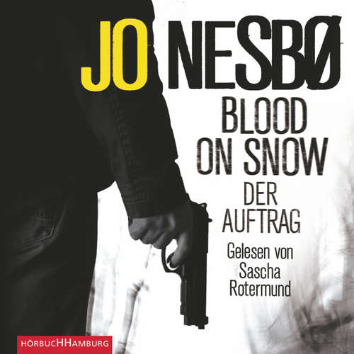 Hoerbuch Blood on Snow - Der Auftrag - Jo Nesbø - Sascha Rotermund Hoerbuch Blood on Snow - Der Auftrag - Jo Nesbø - Sascha Rotermund