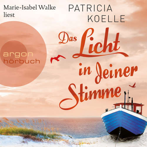 Hoerbuch Das Licht in deiner Stimme - Patricia Koelle - Marie-Isabel Walke Hoerbuch Das Licht in deiner Stimme - Patricia Koelle - Marie-Isabel Walke