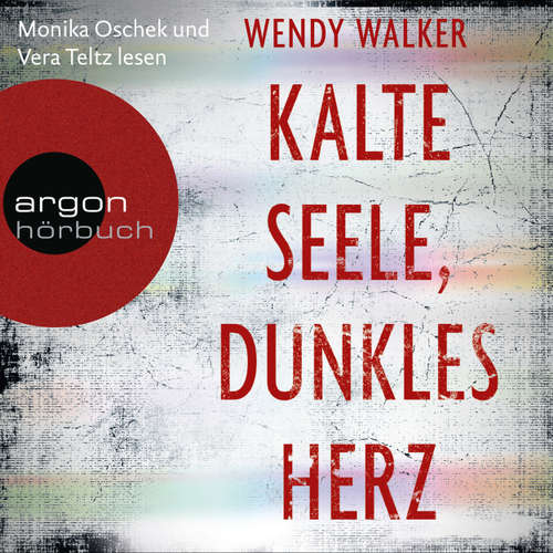 Hoerbuch Kalte Seele, dunkles Herz (Autorisierte Lesefassung) - Wendy Walker - Monika Oschek Hoerbuch Kalte Seele, dunkles Herz (Autorisierte Lesefassung) - Wendy Walker - Monika Oschek