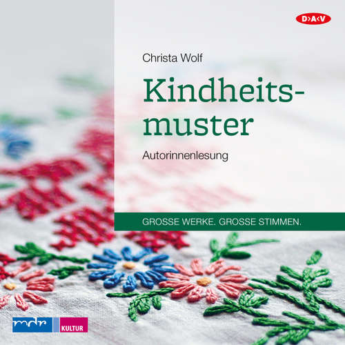 Hoerbuch Kindheitsmuster (Autorenlesung) - Christa Wolf - Christa Wolf