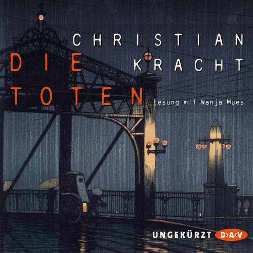 Hoerbuch Die Toten - Christian Kracht - Wanja Mues Hoerbuch Die Toten - Christian Kracht - Wanja Mues