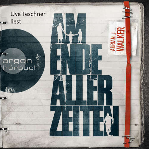 Hoerbuch Am Ende aller Zeiten - Adrian J. Walker - Uve Teschner Hoerbuch Am Ende aller Zeiten - Adrian J. Walker - Uve Teschner