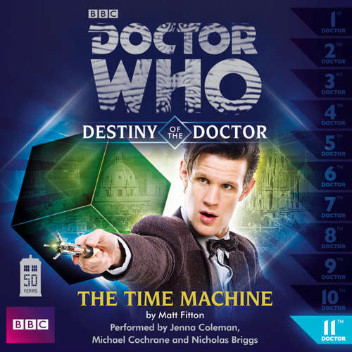 Audiobook Doctor Who, Series 1: Destiny of the Doctor, 11: The Time Machine - Matt Fitton - Jenna Coleman Audiobook Doctor Who, Series 1: Destiny of the Doctor, 11: The Time Machine - Matt Fitton - Jenna Coleman