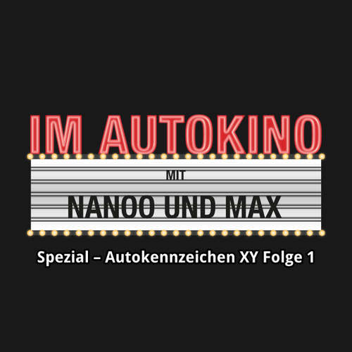 Hoerbuch Im Autokino, Folge 1: Im Autokino Spezial: Autokennzeichen XY - Max "Rockstah" Nachtsheim - Max "Rockstah" Nachtsheim Hoerbuch Im Autokino, Folge 1: Im Autokino Spezial: Autokennzeichen XY - Max "Rockstah" Nachtsheim - Max "Rockstah" Nachtsheim