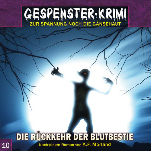 Hoerbuch Gespenster-Krimi, Folge 10: Die Rückkehr der Blutbestie - Markus Topf - Mark Bremer