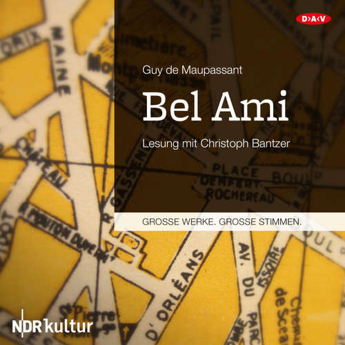 Hoerbuch Bel Ami (Lesung) - Guy de Maupassant - Christoph Bantzer