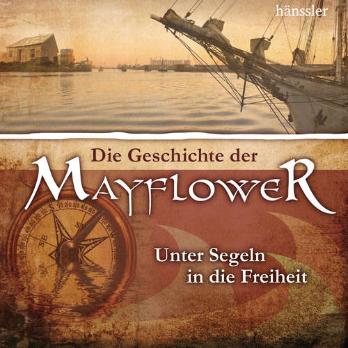 Hoerbuch Die Geschichte der Mayflower - Christian Mörken - Walter Gontermann