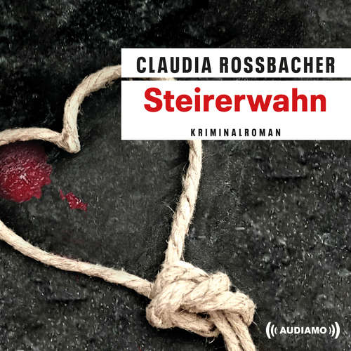 Hoerbuch Steirerwahn - Claudia Rossbacher - Claudia Rossbacher