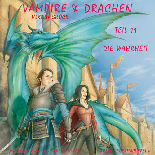 Hoerbuch Die Wahrheit - Vampire und Drachen (Teil 11) - Ulrich Gröck - Ulrich Gröck