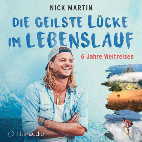 Hoerbuch Die geilste Lücke im Lebenslauf: - Nick Martin - Nick Martin