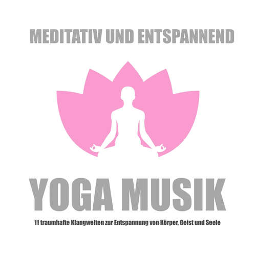 Hoerbuch Yoga Musik - meditativ und entspannend - Lisa J. Scott - Ralph J. Guenther