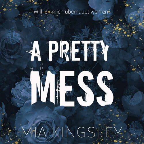 Hoerbuch A Pretty Mess - Mia Kingsley - Stefanie Masnik