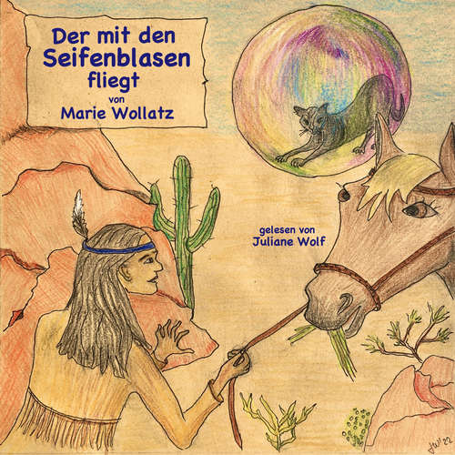 Hoerbuch Der mit den Seifenblasen fliegt - Marie Wollatz - Juliane Wolf