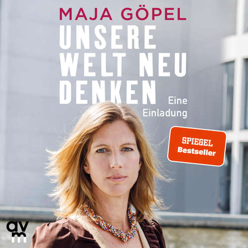 Hoerbuch Unsere Welt neu denken - Maja Göpel - Ute Bronder