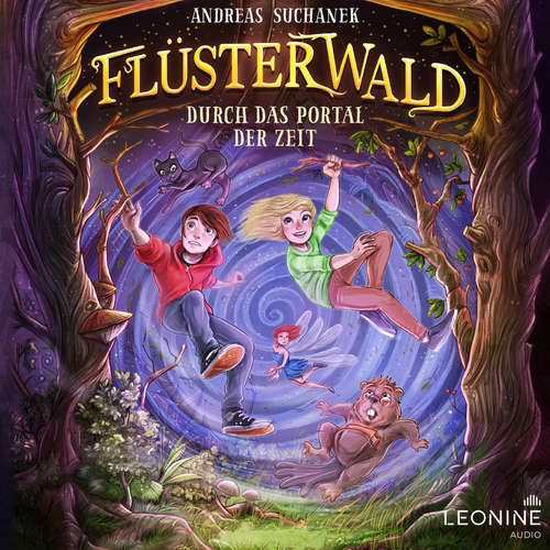 Hoerbuch Flüsterwald - Durch das Portal der Zeit (Staffel I, Band 3) - Andreas Suchanek - Timo Weisschnur