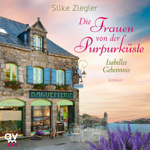 Hoerbuch Die Frauen von der Purpurküste – Isabelles Geheimnis (Die Purpurküsten-Reihe 1) - Silke Ziegler - Ditte Ferrigan