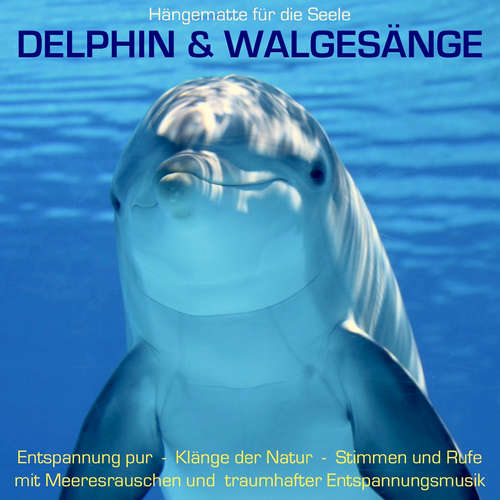 Hoerbuch Delphin & Walgesänge: Stimmen und Rufe mit Meeresrauschen und traumhafter Entspannungsmusik - Yella A. Deeken - Stephan Müller