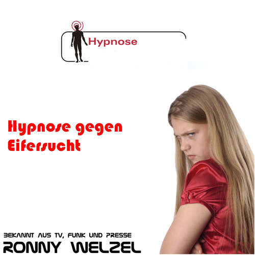 Hoerbuch Hypnose gegen Eifersucht - Ronny Welzel - Ronny Welzel