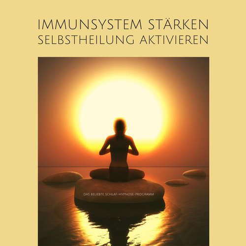 Hoerbuch Immunsystem stärken, Selbstheilung aktivieren (Update 2022) - Institut für angewandte Hypnosetherapie - Institut für angewandte Hypnosetherapie