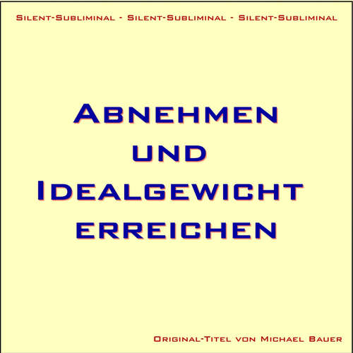 Hoerbuch Silent-Subliminal - Abnehmen und Idealgewicht erreichen - Michael Bauer - Michael Bauer