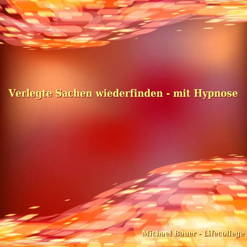 Hoerbuch Verlegte Sachen wiederfinden - mit Hypnose - Michael Bauer - Michael Bauer