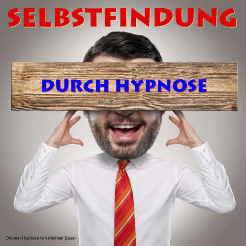Hoerbuch Selbstfindung durch Hypnose - Michael Bauer - Michael Bauer