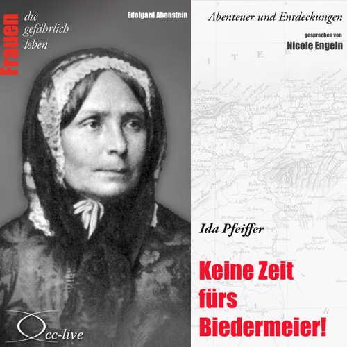 Hoerbuch Abenteuer und Entdeckungen - Keine Zeit fürs Biedermeier (Ida Pfeiffer) - Edelgard Abenstein - Nicole Engeln
