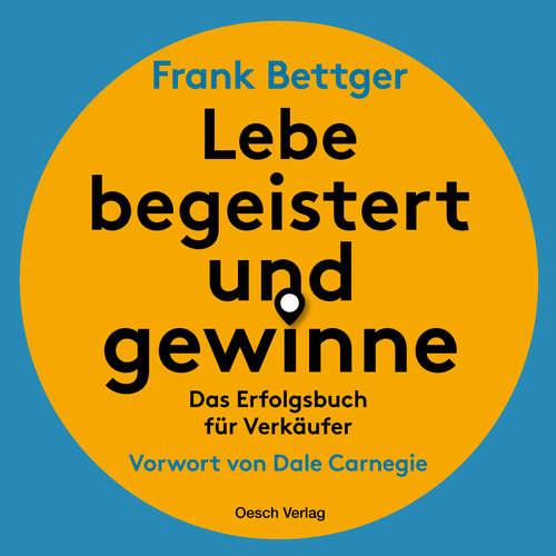 Hoerbuch Lebe begeistert und gewinne - Frank Bettger - Andreas Keller