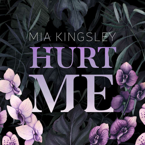 Hoerbuch Hurt Me - Mia Kingsley - Katharina Lichtblau
