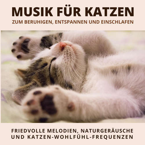 Hoerbuch Musik für Katzen zum Beruhigen, Entspannen und Einschlafen - Verein der Katzenfreunde - Verein der Katzenfreunde