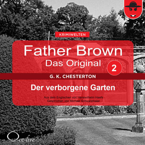 Hoerbuch Father Brown 02 - Der Verborgene Garten (Das Original) - Gilbert Keith Chesterton - Michael Schwarzmaier